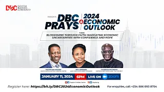 DBC PRAYS & 2024 Economic Outlook | Thursday 11th January, 2024