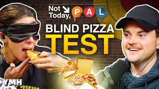 Blind Pizza Taste Test | Not Today, Pal Ep. 15