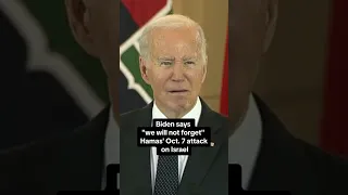 Biden says he won't forget Hamas' Oct. 7 attack on Israel #shorts