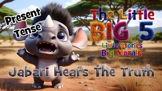 Learn Sesotho Verb Tenses with The Little Big Five | Jabari Hears The Truth  - Present Tense