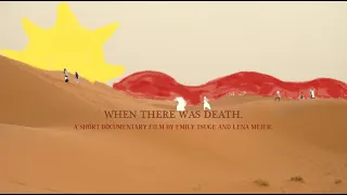 When There Was Death, A Short Documentary Film