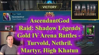 Raid Shadow Legends - Arena Battles - Nethril, Martyr, Turvold, High Khatun - 29-9-2019