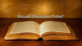 Should Christians Tithe?