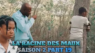 LA RACINE DES MAUX SAISON 3 PART 19 DE WILMIX PROD FEYTON 2022