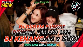 DJ DUGEM FUNKOT DISKOKTIK VIRAL TIKTOK‼️DJ KENANGAN X SUCI DIMANA KINI KAU BERADA FULL BASS