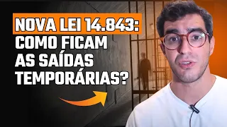 🔴NOVA LEI 14.843 DE HOJE - COMO FICAM AS SAÍDAS TEMPORÁRIAS?