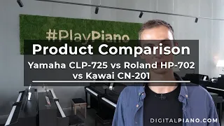 Kawai CN-201 vs Yamaha CLP-725 vs Roland HP-702 | Digitalpiano.com