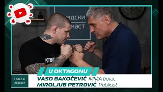 U oktagonu #2 : Gosti Vaso Bakočević (MMA borac) i Miroljub Petrović (Publicist) | Gradski podkast