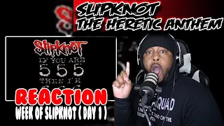 Week Of Slipknot - The Heretic Anthem ( Day 1 ) | Reaction