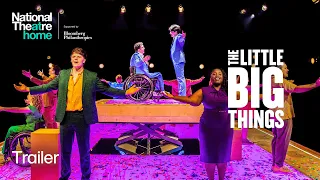 The Little Big Things | Official Premiere Trailer | National Theatre at Home