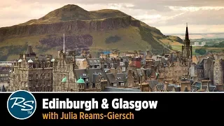 Scotland: Edinburgh & Glasgow with Julia Reams-Giersch | Rick Steves Travel Talks