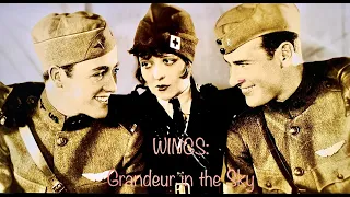 “WINGS: Grandeur in the Sky” // (Documentary on the 1927 Film)(HD)