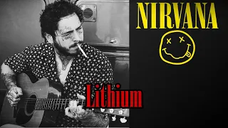 Nirvana - "Lithium" (Post Malone Cover)
