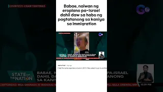 VIRAL:Babae, naiwan sa eroplano pa-israel dahil daw sa haba ng pagtatanong sa kaniya sa immigration