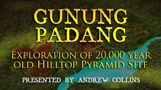 Gunung Padang: Exploration of 20,000 year old Hilltop Pyramid Site in Java - Andrew Collins