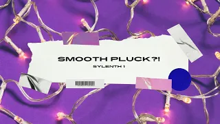 How To Make a Smooth Pluck In Sylenth 1