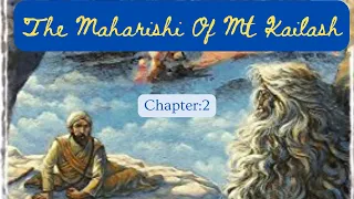 The Maharishi Of Mt Kailash-Chapter2