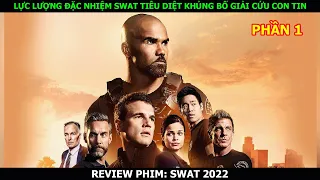 [ Review Phim ] Lực Lượng Đặc Nhiệm SWAT Tiêu Diệt Khủng Bố Giải Cứu Con Tin