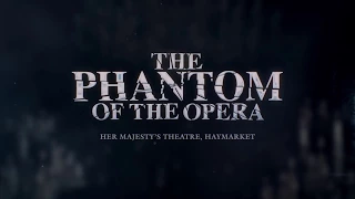 Phantom of the Opera - Her Majesty's Theatre – New Trailer