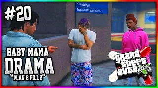 GTA 5 ONLINE "BABY MAMA DRAMA IN DA HOOD" EP. 20 - PLAN B PILL 2 (GTA 5 RP SKIT)