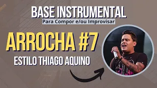 ARROCHA #7 - Base Instrumental - Para Compor e/ou Improvisar - Estilo Thiago Aquino e Tierry