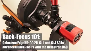 Back-Focus 101: Celestron EdgeHD: C9.25, C11, and C14 Advanced Back-Focus with the Celestron OAG