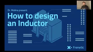 "How to Design an Inductor" - Frenetic Webinar