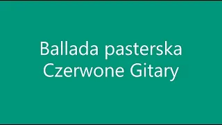 Ballada pasterska - CZERWONE GITARY [nuty i akordy]