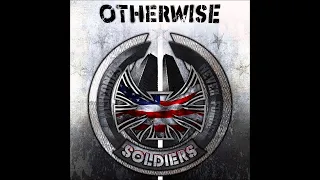 Otherwise Soldiers 10 hours