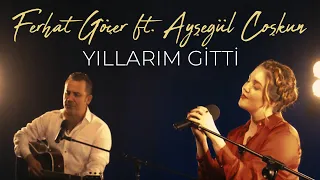 Ferhat Göçer ft. Ayşegül Coşkun - Yıllarım Gitti (Official Music Video)