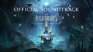 Little Nightmares 2 (OST) - Full Complete Official Soundtrack [Original Game Soundtrack]