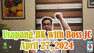 Usapang BK with Boss JC: April 27, 2024