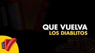 Que Vuelva, Los Diablitos, Video Letra - Sentir Vallenato