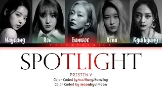 PRISTIN V (프리스틴 V) - Spotlight  ( Color Coded Lyrics/ Han/ Rom/ Eng )