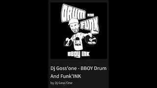 Dj Goss'one - BBOY Drum And Funk'INK