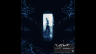 Matisse & Sadko ft. Blythe - Shadows (Extended Mix)