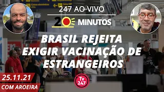 O Dia em 20 Minutos - Brasil rejeita exigir vacinação de estrangeiros (25.11.21)