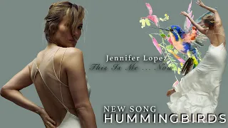 Jennifer Lopez - This Is Me ... Now || Hummingbird