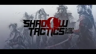 Shadow Tactics: Blades of the Shogun,beginners to intermediate can watch and learn.