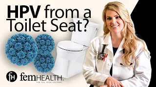 Can You Get HPV from a Toilet Seat? |#debunkedmyth