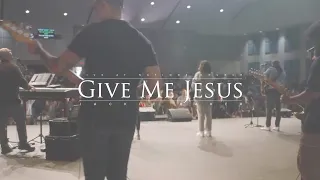 Give Me Jesus [Live At Nations Church]