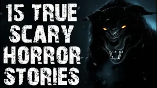 15 TRUE Absolutely Terrifying Horror Stories to Fuel Your Nightmares! | (Scary Stories)