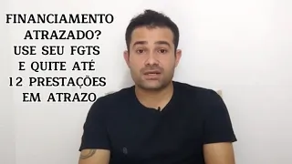 USE O SEU FGTS PARA PAGAR AS PARCELAS ATRASADAS