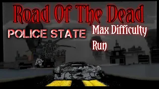 Road Of The Dead - Police State (Max Difficulty Run)