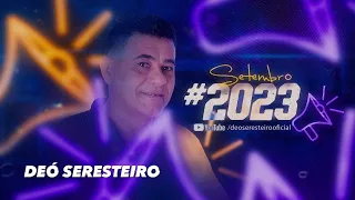 DEÓ SERESTEIRO AO VIVO -  SETEMBRO 2023