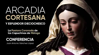 💐👒 Arcadia cortesana y esplendor dieciochesco. La Pastora Coronada de los Capuchinos de Málaga 👑