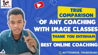 True Comparison of Any Coaching With Image Classes 😊 | Thank You Ehtisham | Best Online Coaching