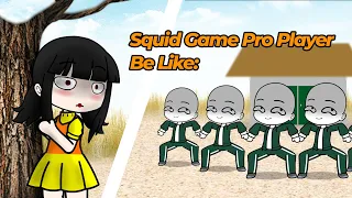 When Pro Squid Game Players has Joined, Be Like :