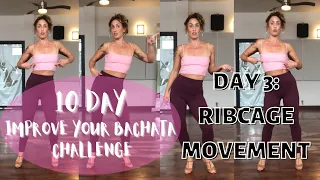 10 Day Improve Your Bachata Challenge ~ Day 3: Ribcage Movement