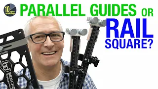 Parallel Guides or Rail Square? [Video 473][**Gifted/Ad]